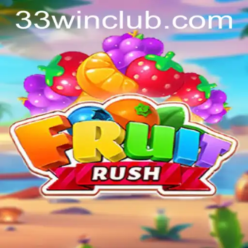 Unleashing Adventure with FruitRush: Dive into the Juicy World of 33win